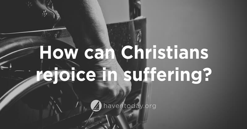 how can christians rejoice in suffering?