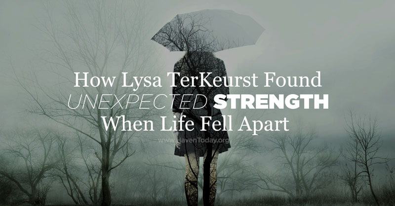 How Lysa TerKeurst Found Unexpected Strength When Life Fell Apart