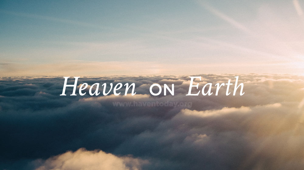 How You Can Access Heaven on Earth Right Now — Charisma News