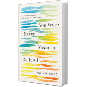 You Were Never Meant To Do It All